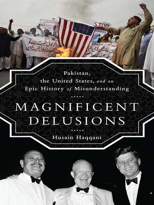 Title details for Magnificent Delusions by Husain Haqqani - Wait list